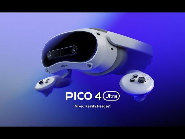 REALITY, AMPLIFIED｜PICO 4 Ultra