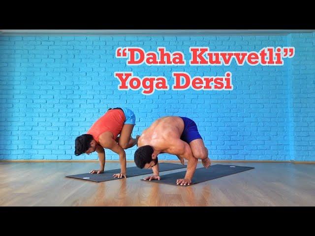 "Daha Kuvvetli" Yoga Dersi | Çetin Çetintaş ve Baran Kalaycı (Başlangıç-Orta Seviye)