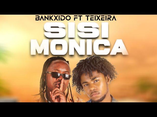 Bankx ft Teixeira Touças - Sisi Monica (official audio)