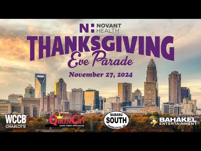 The 78th Annual Novant Health Thanksgiving Eve Parade