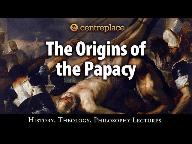 The Origins of the Papacy