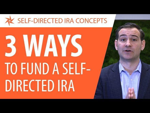 3 Ways to Fund a Self-Directed IRA