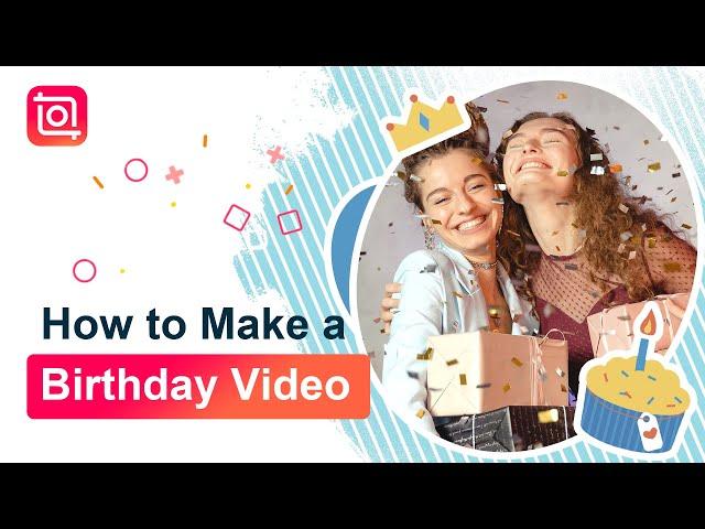 How to Make a Happy Birthday Video (InShot Tutorial)