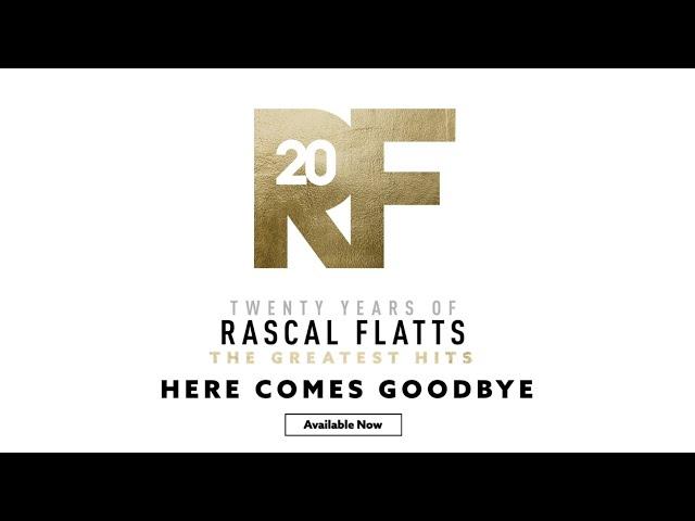 Rascal Flatts -The Story Behind the Song "Here Comes Goodbye"