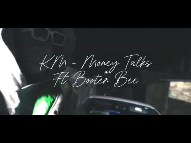 KM - Money Talks Ft. Booter Bee (Official Music Video)