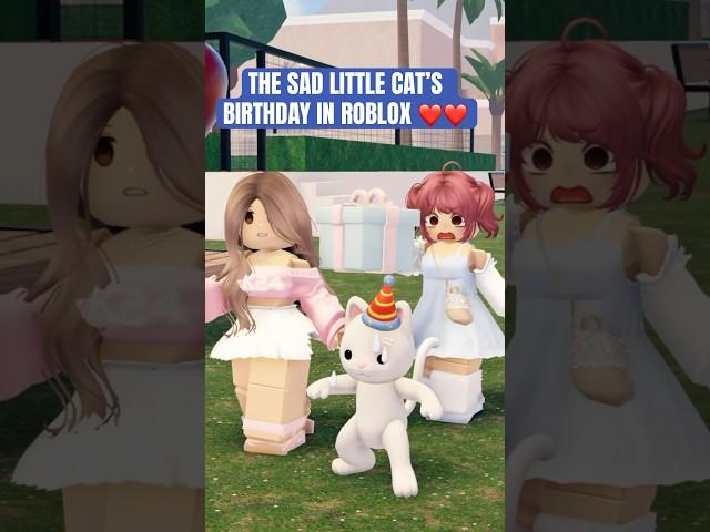 THE SAD LITTLE CAT’S BIRTHDAY IN ROBLOX️#roblox #berry #berryave #shorts