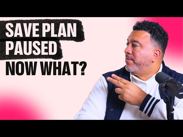 SAVE Plan Paused: What It Means for Your Student Loans