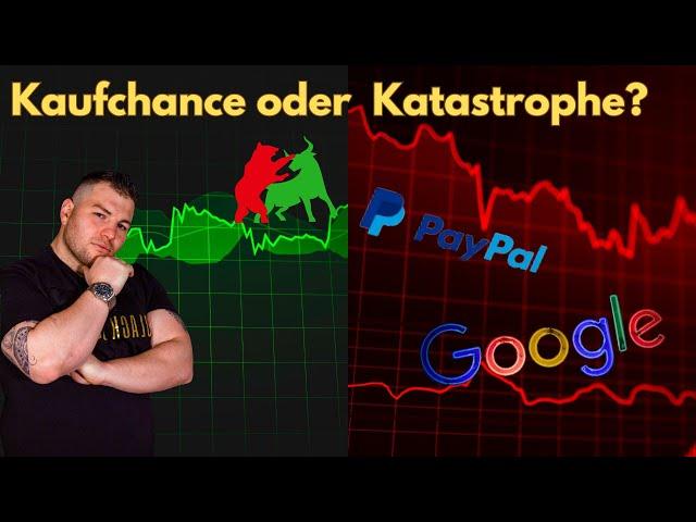 Kaufchance oder Katastrophe? - PayPal und Alphabet im freien Fall