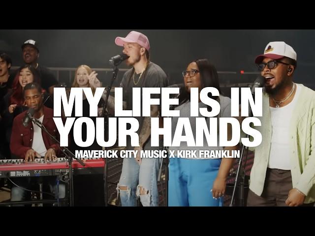 MAVERICK CITY MUSIC X KIRK FRANKLIN - My Life Is In Your Hands + Sweet, Sweet Spirit: Song Session