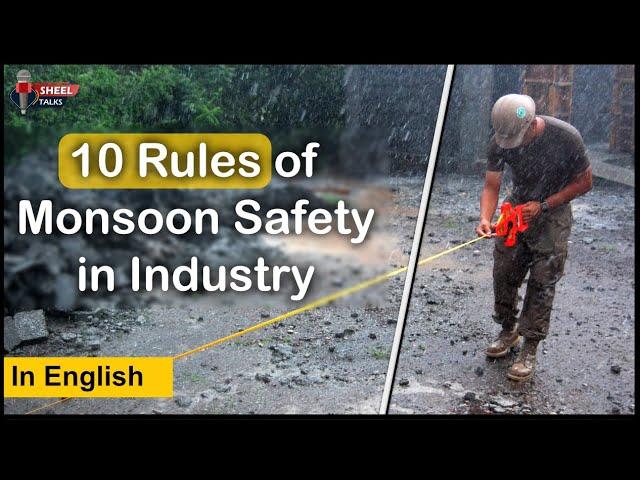 10 Rules of Monsoon Safety in Industrial Workplace  || Monsoon Safety Tips- SheelTalks