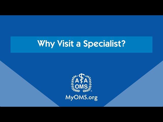 Why Visit a Specialist?