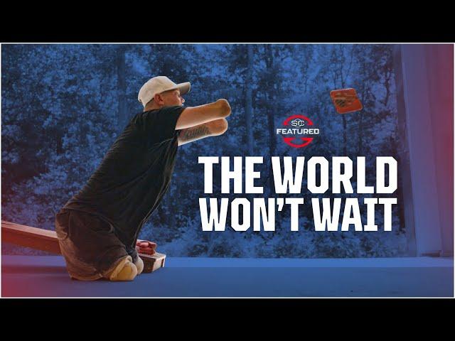 The World Won’t Wait | SC Featured