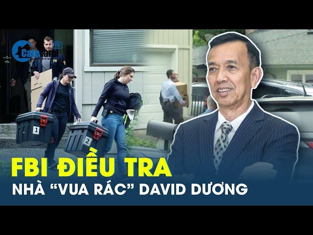 Lý do FBI lại điều tra “vua rác” David Dương | CafeLand