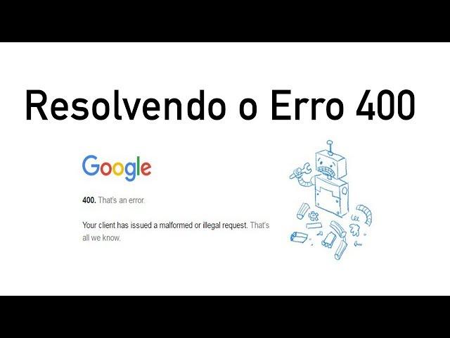 Como resolver erro 400 no Youtube - sites do Google