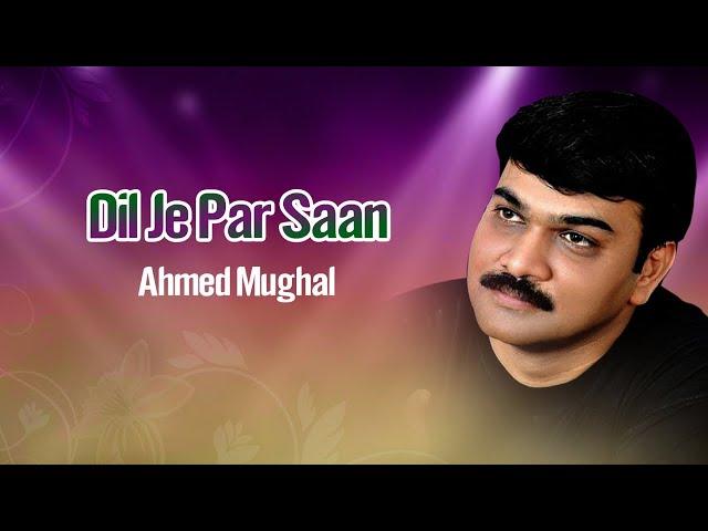 Ahmed Mughal Song || Dil Je Par Saan || Sindhi Song