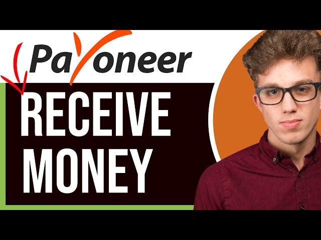 How to Receive Money on Payoneer 2025 | 3 Easy Methods