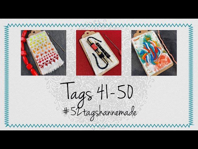 #52tagshannemade Tags 41 - 50: | A Closer Look at My Tags | Look at My Tags 41-50