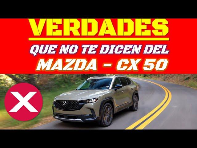 VERDADES que te ocultan del MAZDA CX 50