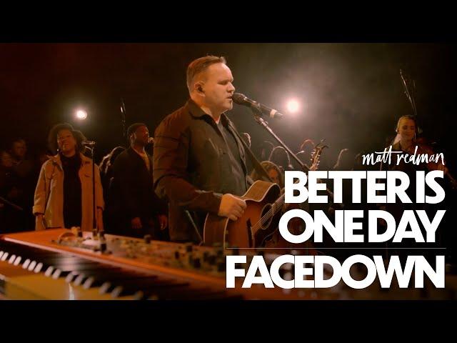 Matt Redman - Better Is One Day/ Facedown (Live)