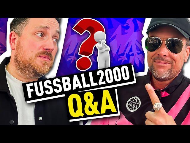 Eure Fragen - unsere Antworten! Das große Fussball2000-Q&A