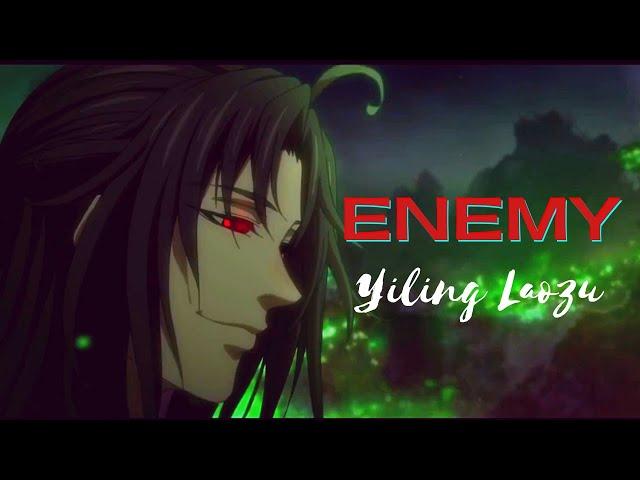 YILING LAOZU | AMV | ENEMY || MO DAO ZU SHI