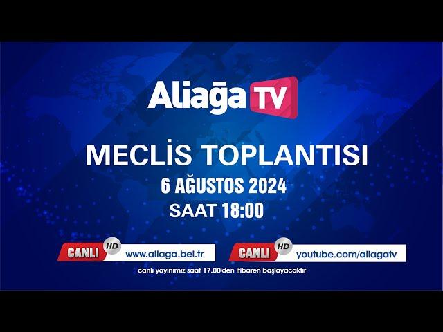 Aliağa Belediye Meclisi Ağustos Ayı Birleşimi Canlı Yayın