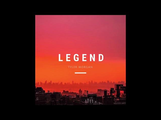 Legend - Tyler Morgan