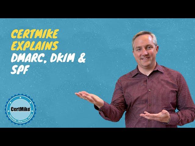 CertMike Explains DMARC, DKIM and SPF