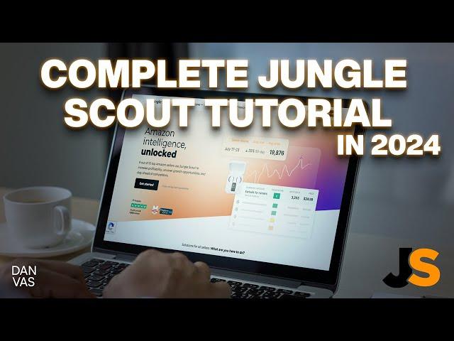 Jungle Scout COMPLETE Tutorial 2024 - How To Use It To Sell On Amazon PROFITABLY