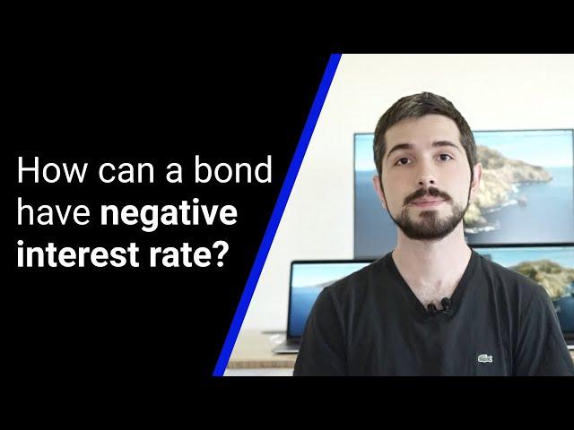 How can a bond have negative interest rate?