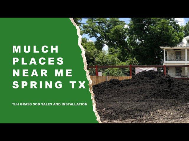 Mulch Places Near Me Spring & The Woodlands TX - Call 713-820-6569