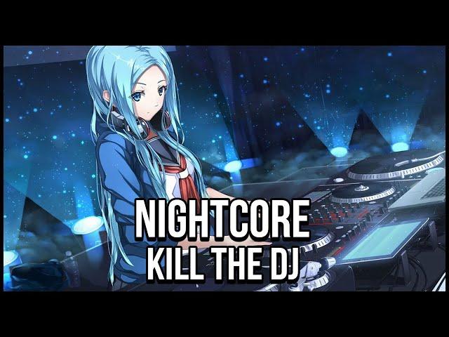 Kill The DJ (Nightcore) [Lyric Video]