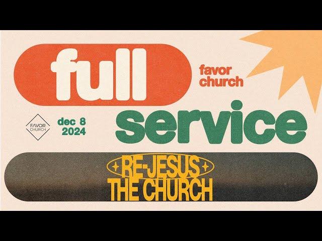 (FULL SERVICE) Re-Jesus The Church (Chuck Quinley) // Favor Church