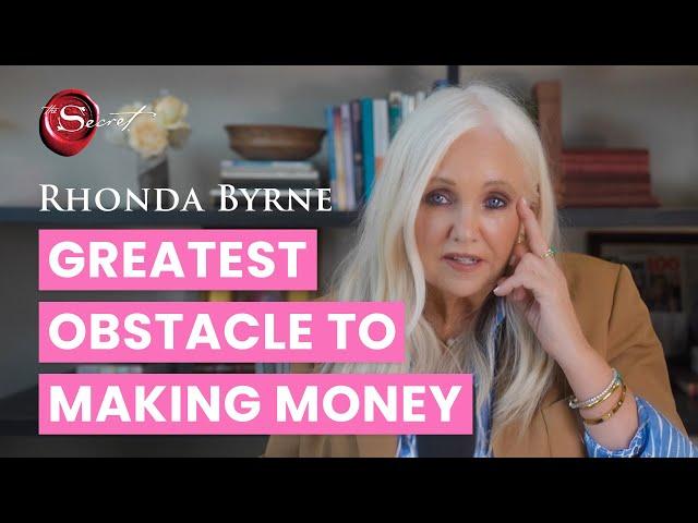 Greatest Obstacle to Making Money | Rhonda Byrne | Ask Rhonda