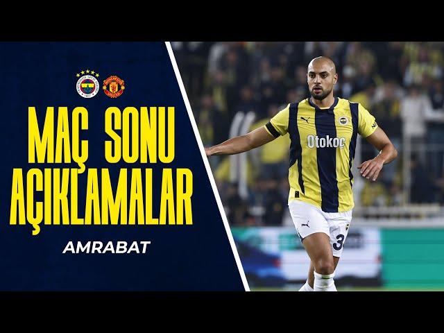 Oyuncumuz Sofyan Amrabat'ın Maç Sonu Açıklamaları | Fenerbahçe 1-1 Manchester United