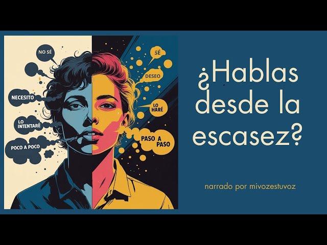 El lenguaje que bloquea la abundancia – Deja de usar estas palabras