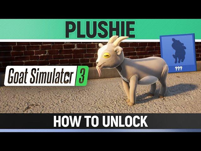 Goat Simulator 3 - Plushie - How to Unlock Goat