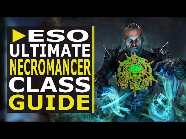 Ultimate Necromancer Class Guide in ESO (2021) Beginner Builds & Complete Overview