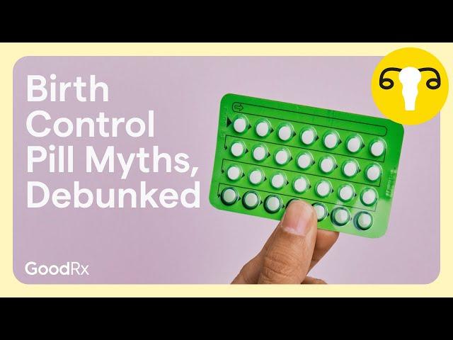 6 Myths About Birth Control Pills You Can Safely Ignore | GoodRx