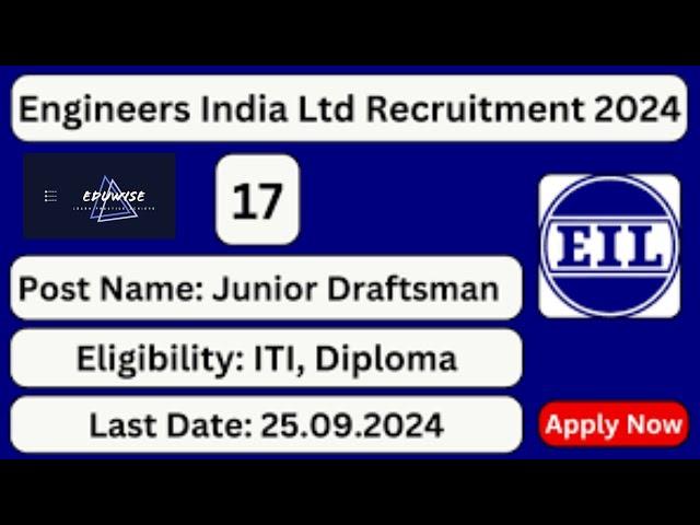 EIL Jr Draughtsman  17 Posts ITI, Diploma (Relevant Discipline)