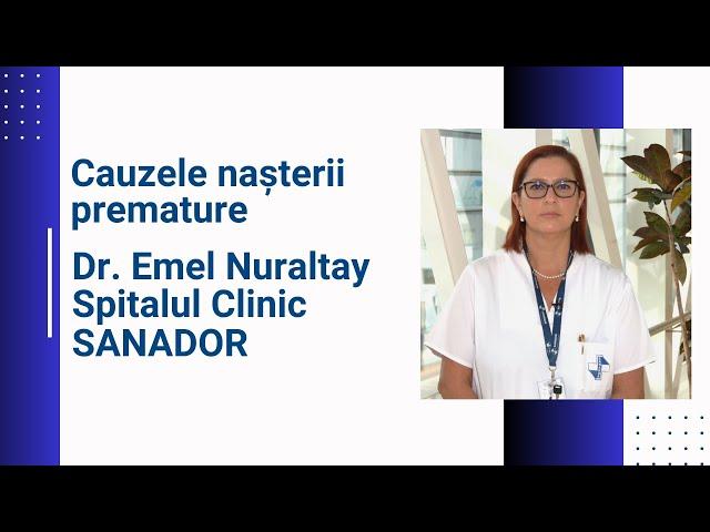 Cauzele nașterii premature – Dr. Emel Nuraltay | Spitalul Clinic SANADOR