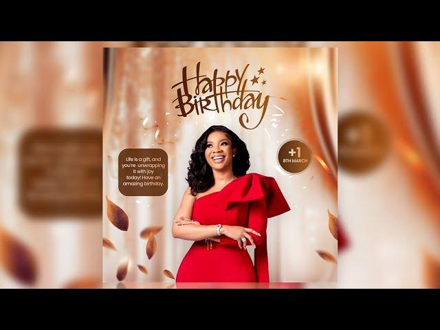 How To Design a Beautiful BIRTHDAY FLYER in Photoshop ft. Serwaa Amihere