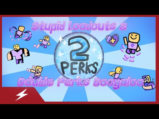 Stupid Loadouts 2: Double Perk Boogaloo | Super Bomb Survival