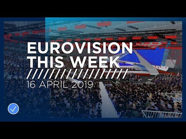 Eurovision This Week: 16 April 2019