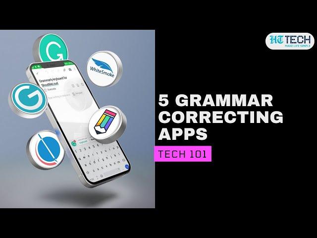 5 Grammar Correcting Apps | Tech 101 | HT Tech