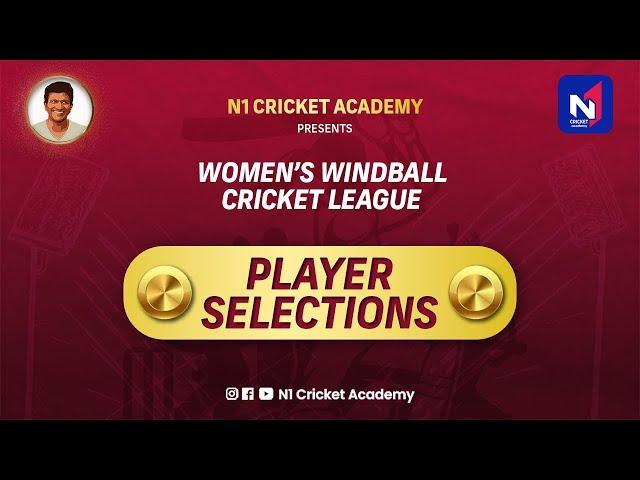 N1 CRICKET ACADEMY PRESENTS II WOMEN'S WINDBALL CRICKET LEAGUE II PLAYERS SELECTIONS