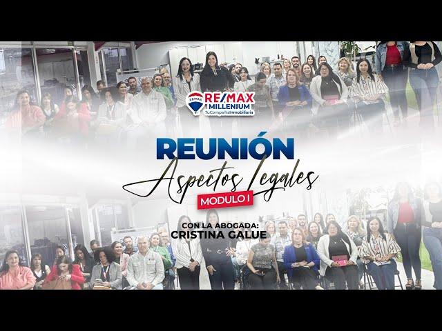 REUNIÓN DE ASPECTOS LEGALES MÓDULO I CON CRISTINA GALUE | RE/MAX MILLENIUM.