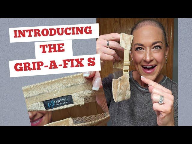 Introducing the Grip-a-Fix S | a wig grip with no bulk in the back!