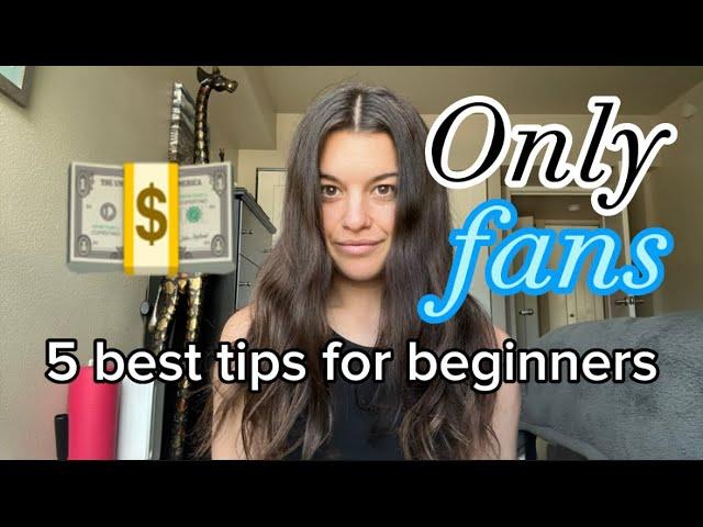 TOP 5 TIPS FOR ONLYFANS BEGINNERS (2023)