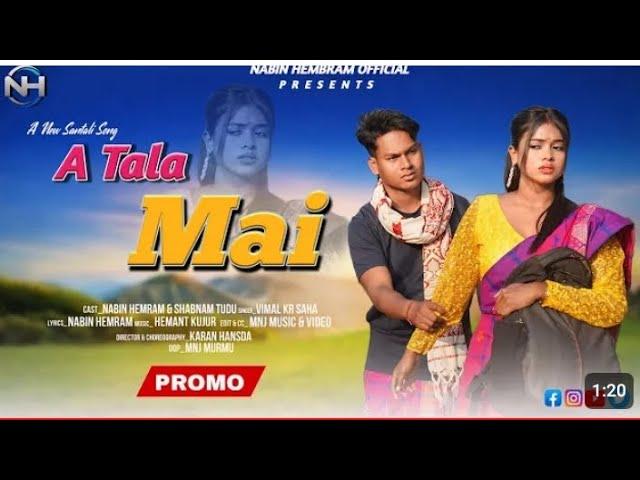 Song : A TALA MAISinger : Vimal Kr SahaLyrics : Nabin Hemram Music : Hemant Kujur